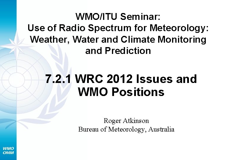 WMO/ITU Seminar: Use of Radio Spectrum for Meteorology: Weather, Water and Climate Monitoring and