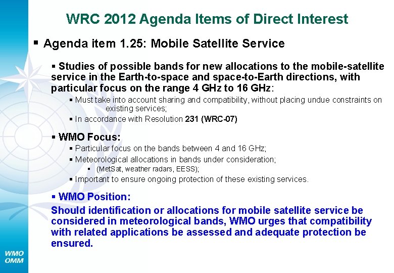 WRC 2012 Agenda Items of Direct Interest § Agenda item 1. 25: Mobile Satellite