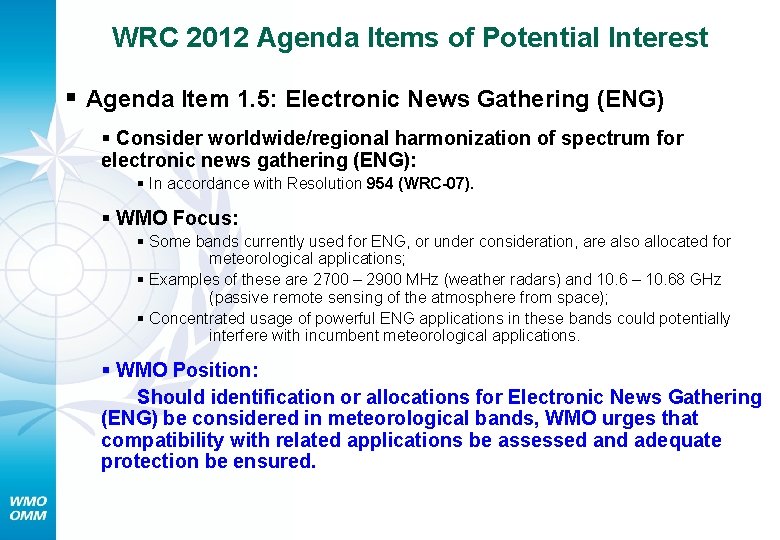 WRC 2012 Agenda Items of Potential Interest § Agenda Item 1. 5: Electronic News