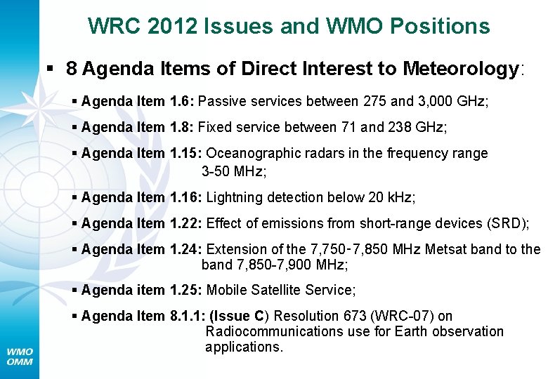 WRC 2012 Issues and WMO Positions § 8 Agenda Items of Direct Interest to