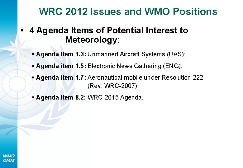 WRC 2012 Issues and WMO Positions § 4 Agenda Items of Potential Interest to