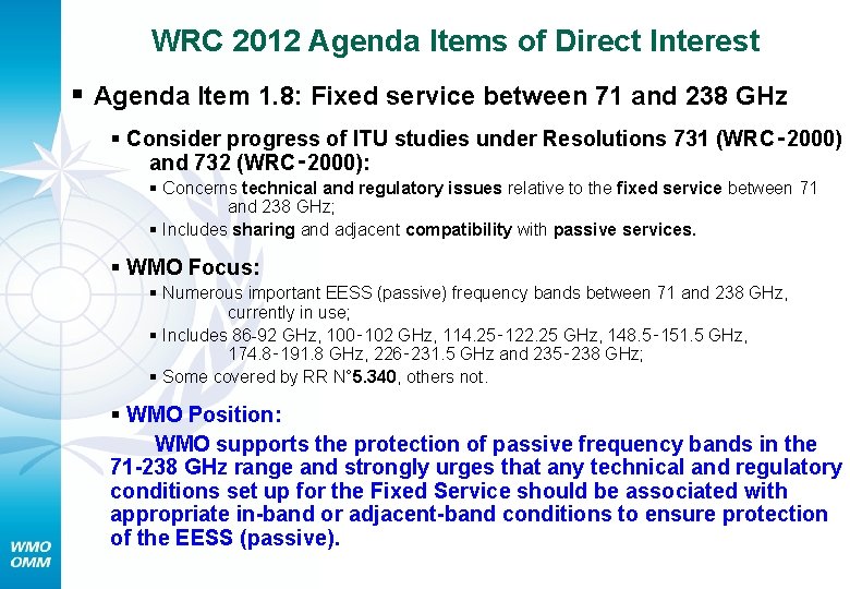 WRC 2012 Agenda Items of Direct Interest § Agenda Item 1. 8: Fixed service