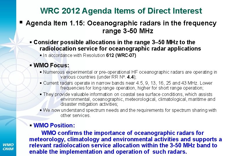 WRC 2012 Agenda Items of Direct Interest § Agenda Item 1. 15: Oceanographic radars