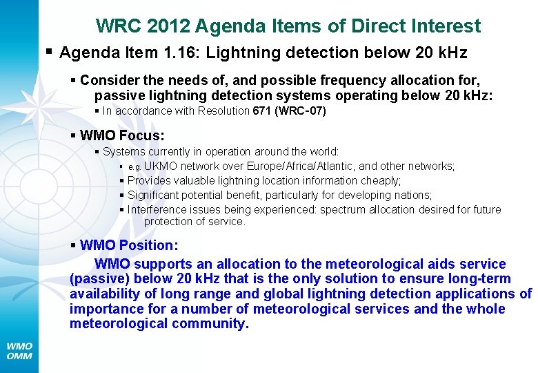 WRC 2012 Agenda Items of Direct Interest § Agenda Item 1. 16: Lightning detection