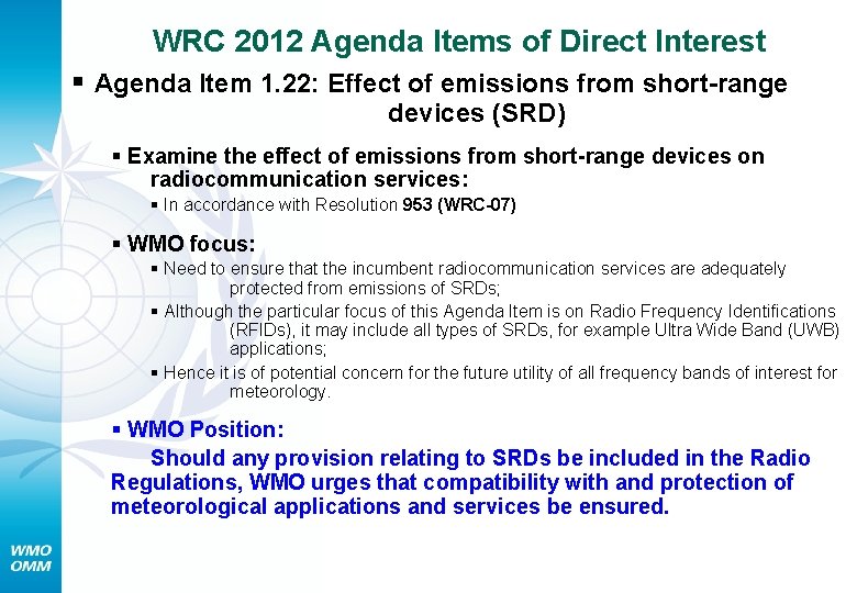 WRC 2012 Agenda Items of Direct Interest § Agenda Item 1. 22: Effect of
