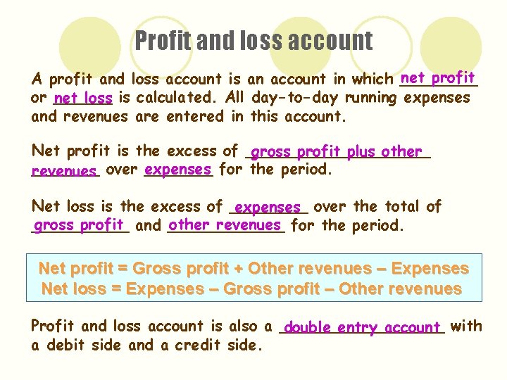 Profit and loss account net profit A profit and loss account is an account