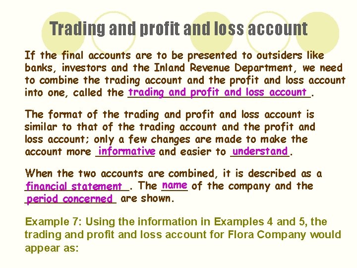 Trading and profit and loss account If the final accounts are to be presented