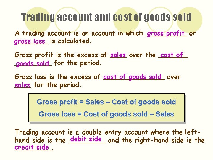 Trading account and cost of goods sold A trading account is an account in