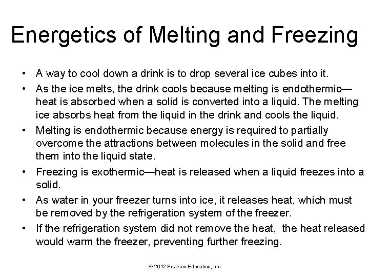 Energetics of Melting and Freezing • A way to cool down a drink is