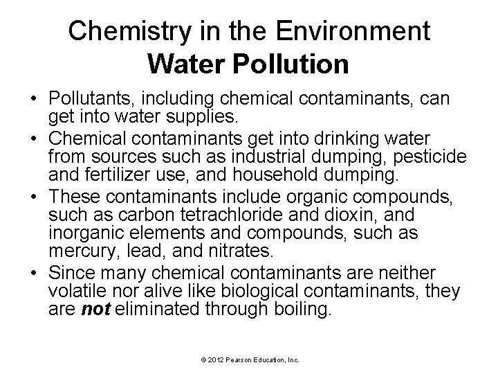 Chemistry in the Environment Water Pollution • Pollutants, including chemical contaminants, can get into