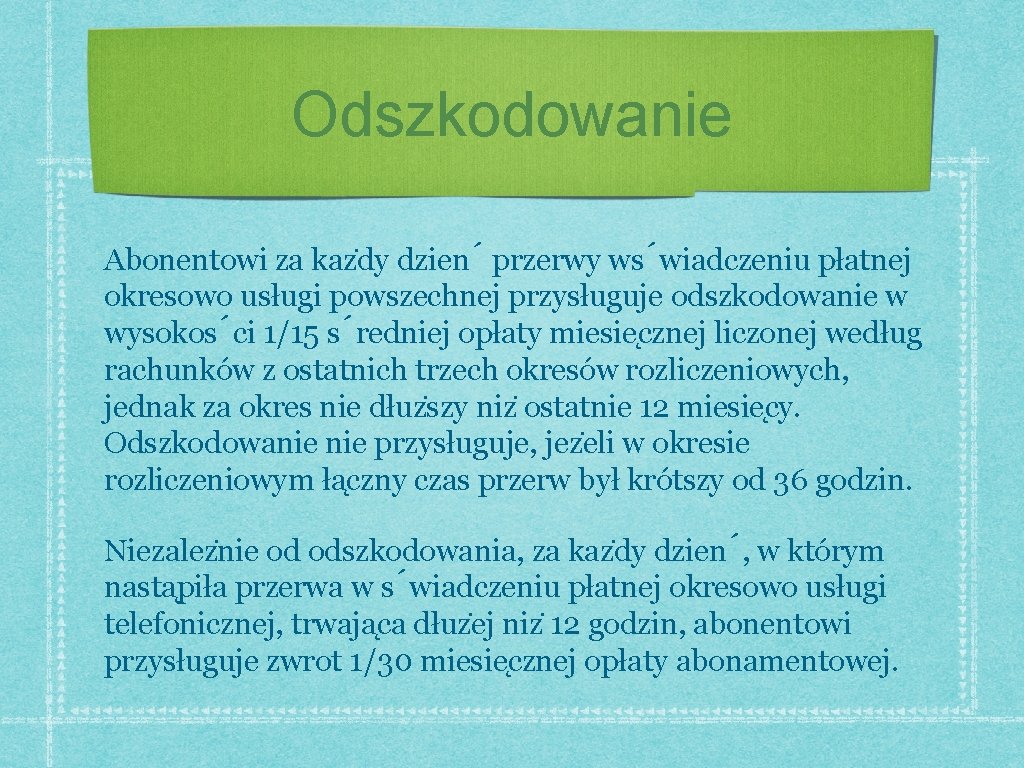 Odszkodowanie Abonentowi za kaz dy dzien przerwy ws wiadczeniu płatnej okresowo usługi powszechnej przysługuje