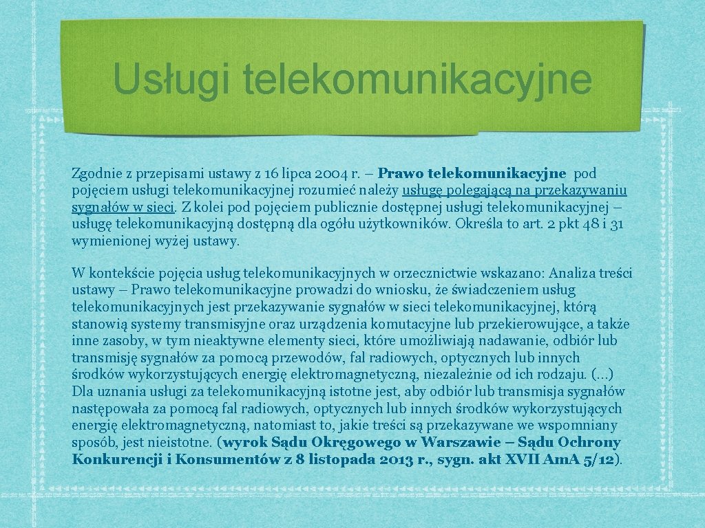 Usługi telekomunikacyjne Zgodnie z przepisami ustawy z 16 lipca 2004 r. – Prawo telekomunikacyjne