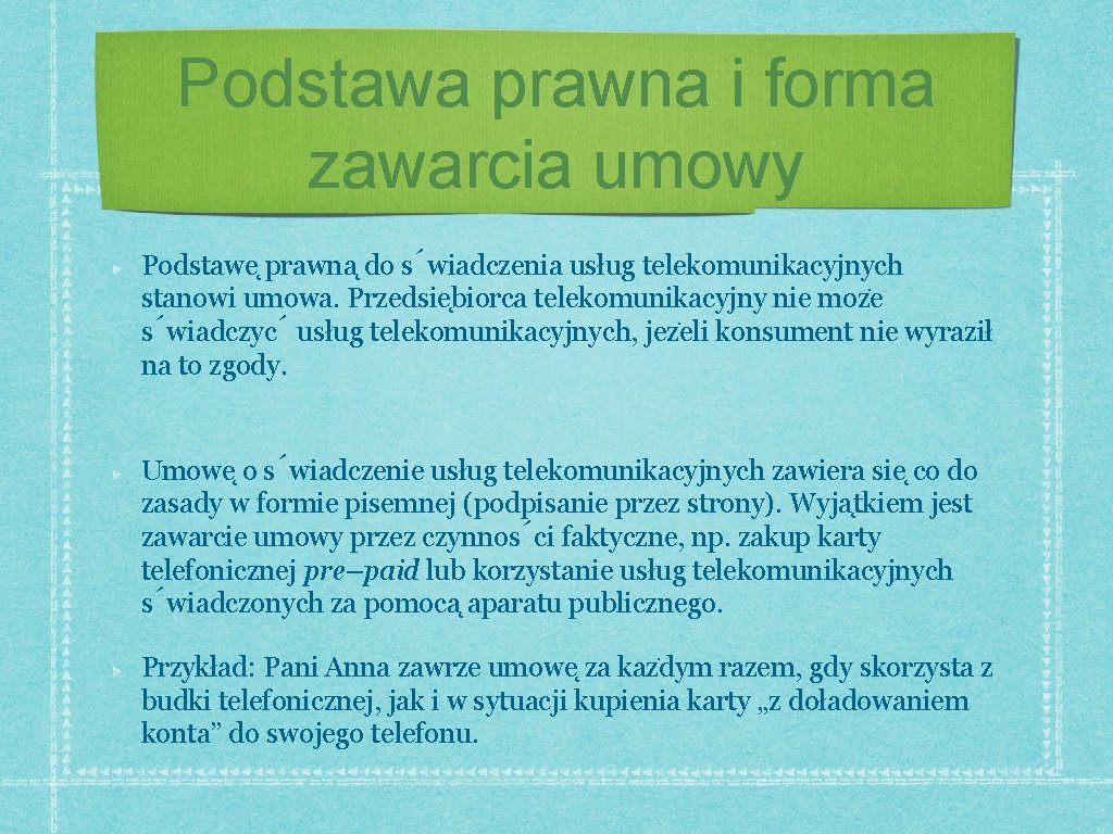 Podstawa prawna i forma zawarcia umowy Podstawe prawna do s wiadczenia usług telekomunikacyjnych stanowi