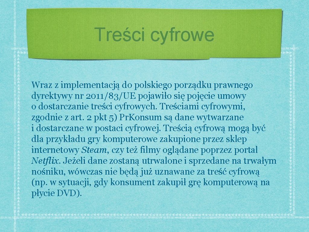 Treści cyfrowe Wraz z implementacją do polskiego porządku prawnego dyrektywy nr 2011/83/UE pojawiło się