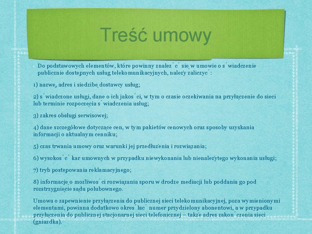 Treść umowy Do podstawowych elementów, które powinny znalez c sie w umowie o s