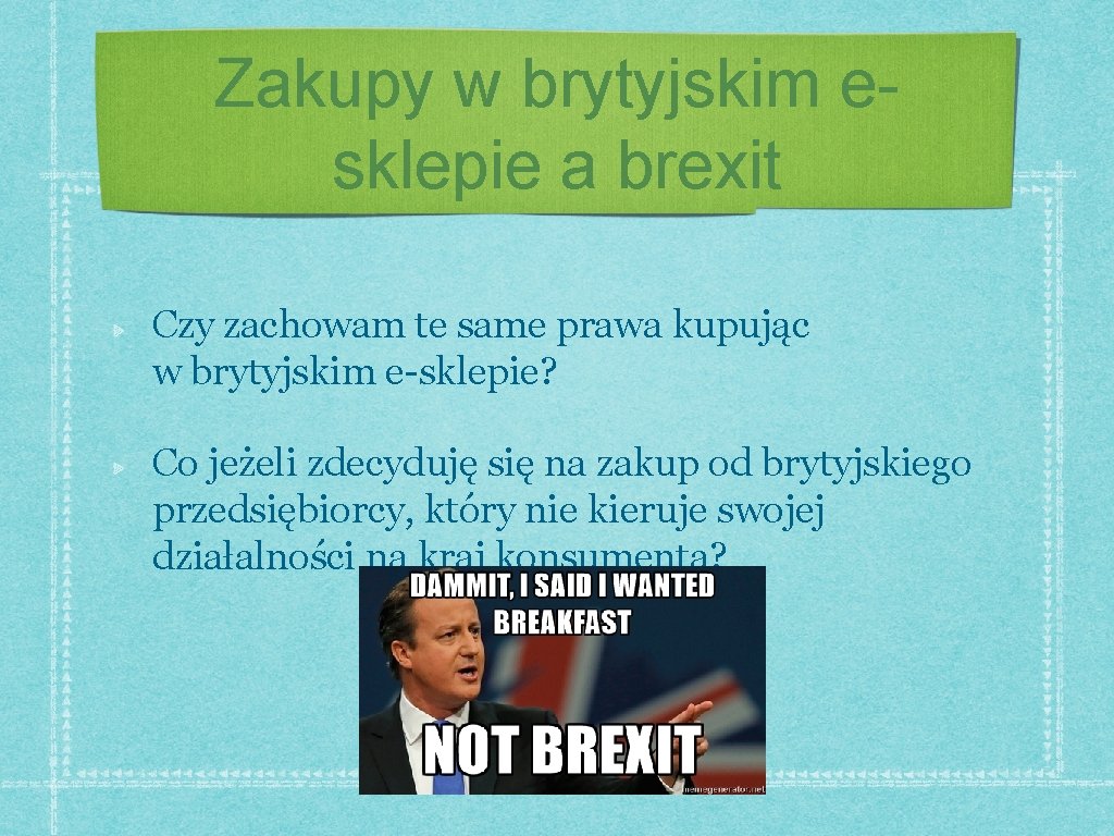 Zakupy w brytyjskim esklepie a brexit Czy zachowam te same prawa kupując w brytyjskim