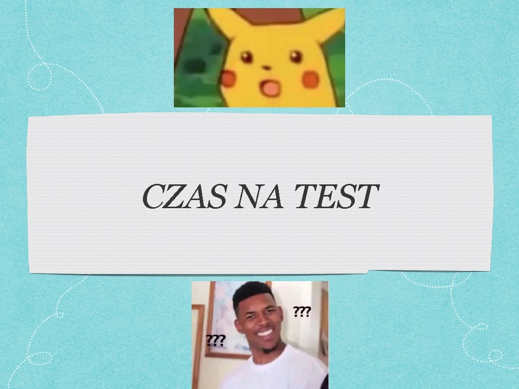 CZAS NA TEST 