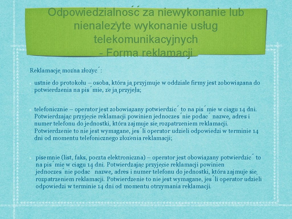 Odpowiedzialnos c za niewykonanie lub nienalez yte wykonanie usług telekomunikacyjnych - Forma reklamacji Reklamacje