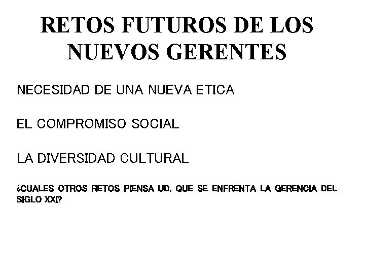 RETOS FUTUROS DE LOS NUEVOS GERENTES NECESIDAD DE UNA NUEVA ETICA EL COMPROMISO SOCIAL