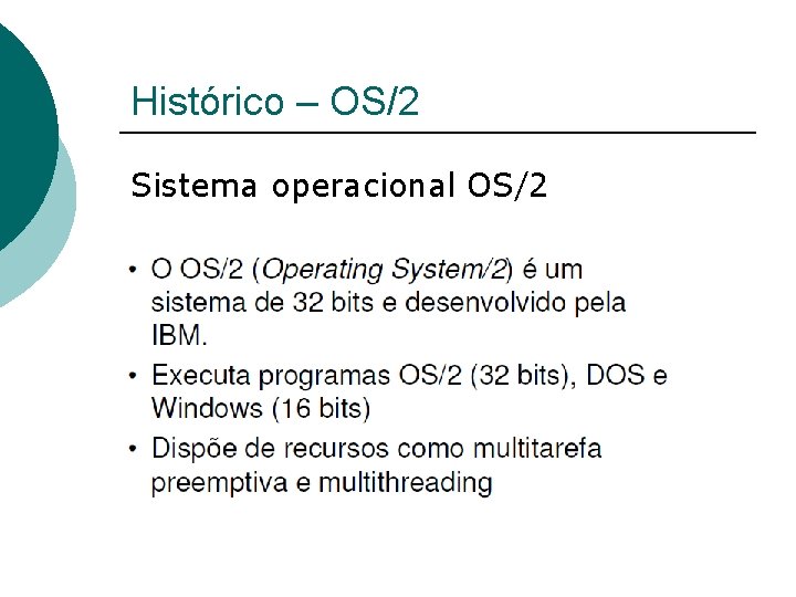 Histórico – OS/2 Sistema operacional OS/2 