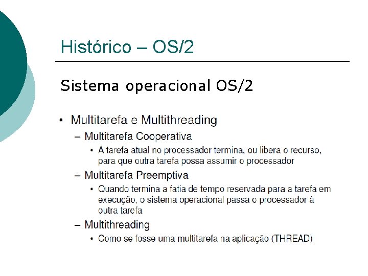 Histórico – OS/2 Sistema operacional OS/2 