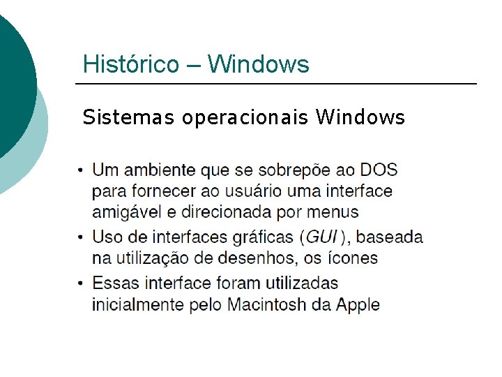 Histórico – Windows Sistemas operacionais Windows 
