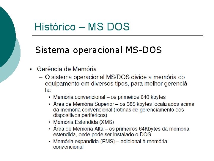 Histórico – MS DOS Sistema operacional MS-DOS 