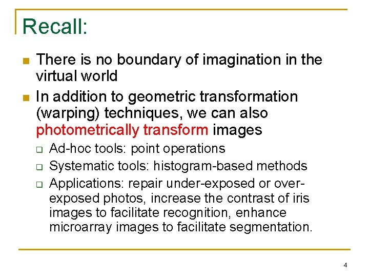 Recall: n n There is no boundary of imagination in the virtual world In