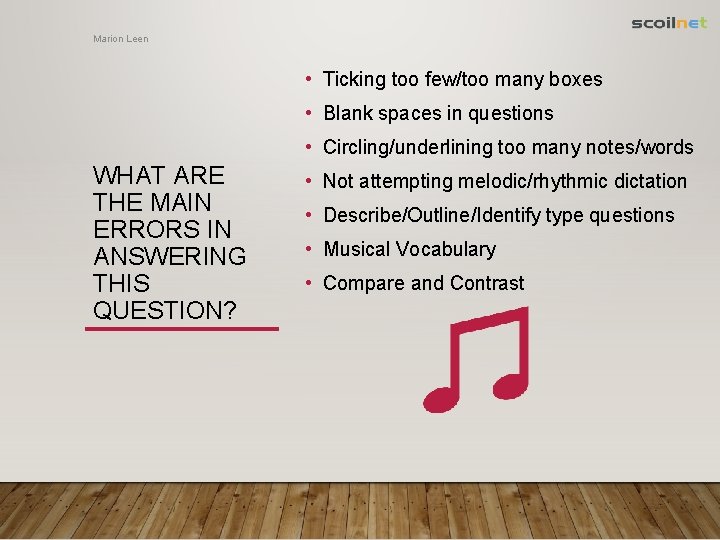 Marion Leen • Ticking too few/too many boxes • Blank spaces in questions •