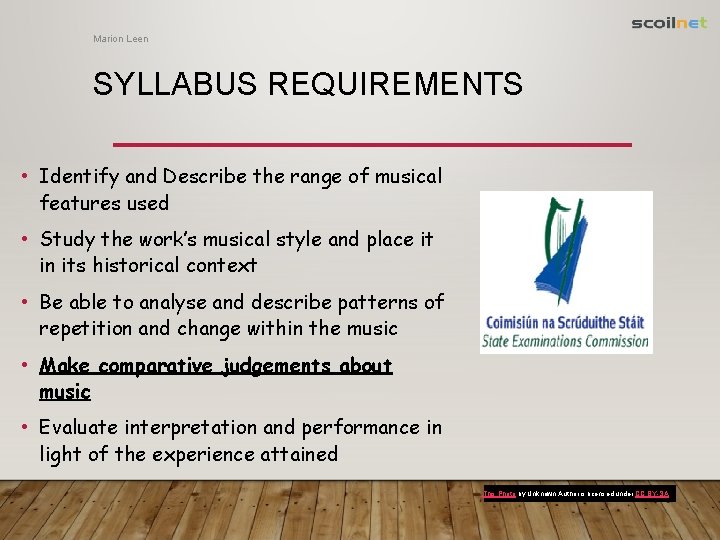 Marion Leen SYLLABUS REQUIREMENTS • Identify and Describe the range of musical features used