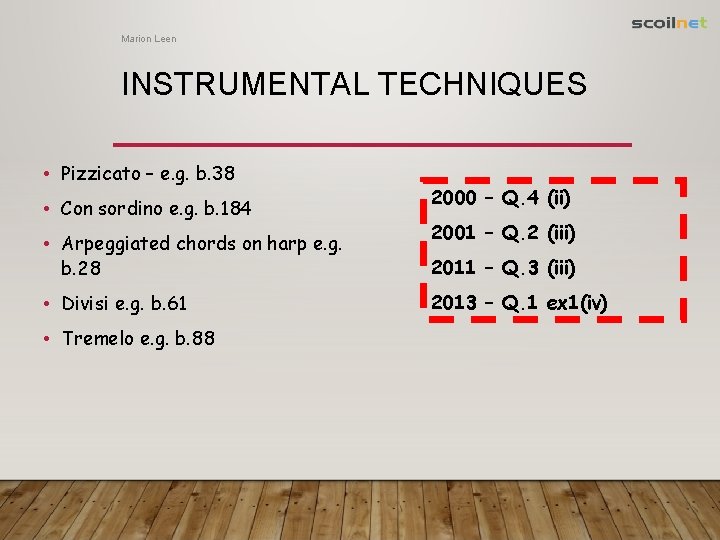 Marion Leen INSTRUMENTAL TECHNIQUES • Pizzicato – e. g. b. 38 • Con sordino