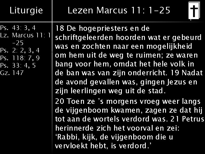 Liturgie Lezen Marcus 11: 1 -25 Ps. 43: 3, 4 18 De hogepriesters en