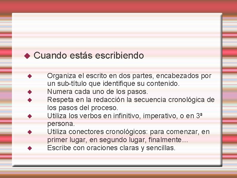  Cuando estás escribiendo Organiza el escrito en dos partes, encabezados por un sub-título