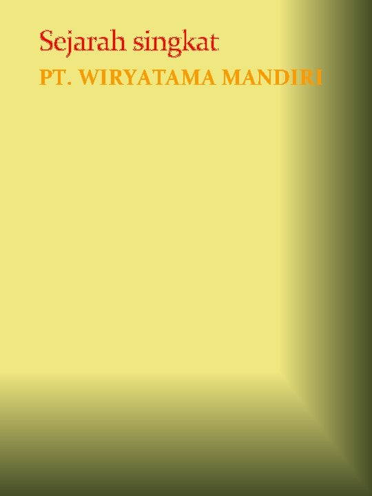 Sejarah singkat PT. WIRYATAMA MANDIRI 