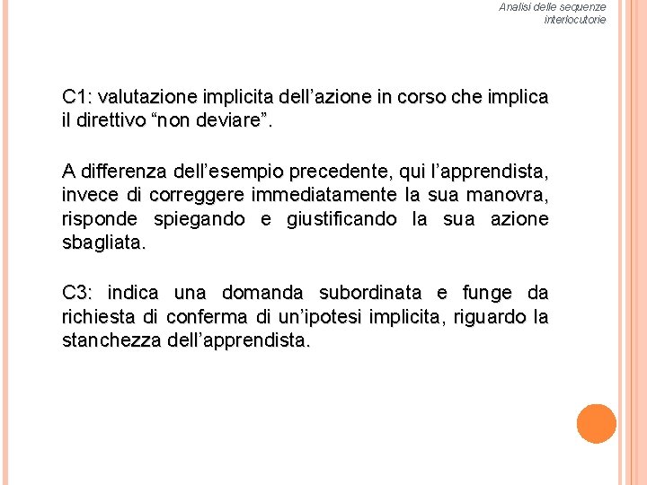 Analisi delle sequenze interlocutorie C 1: valutazione implicita dell’azione in corso che implica il