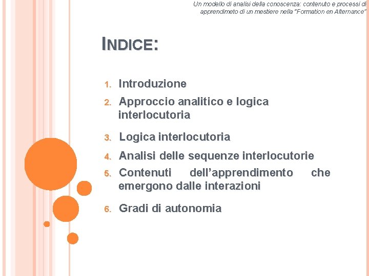 Un modello di analisi della conoscenza: contenuto e processi di apprendimeto di un mestiere