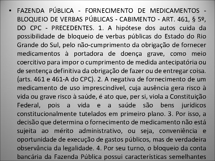  • FAZENDA PÚBLICA - FORNECIMENTO DE MEDICAMENTOS - BLOQUEIO DE VERBAS PÚBLICAS -