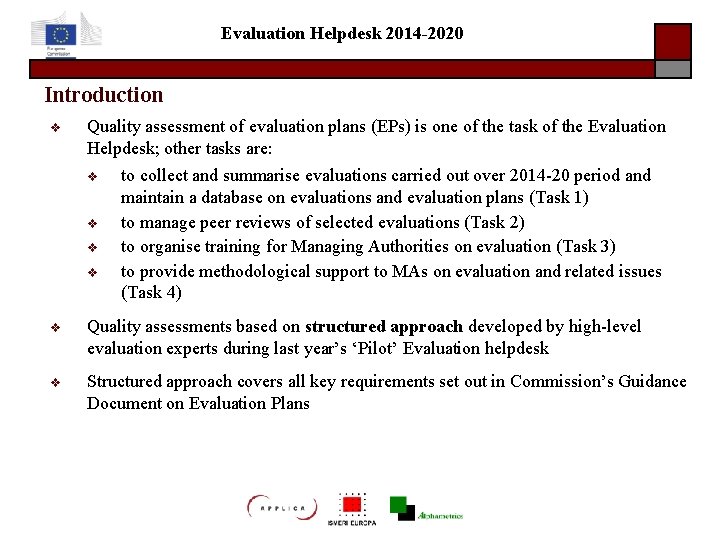 Evaluation Helpdesk 2014 -2020 Introduction v Quality assessment of evaluation plans (EPs) is one