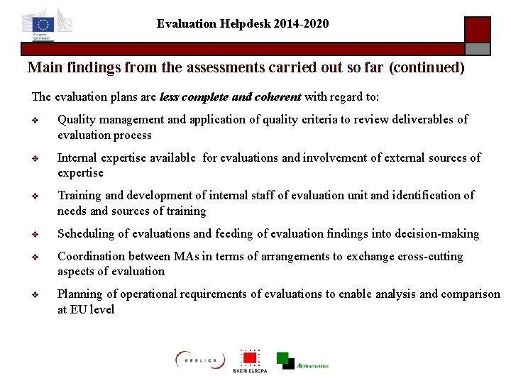 Evaluation Helpdesk 2014 -2020 Main findings from the assessments carried out so far (continued)