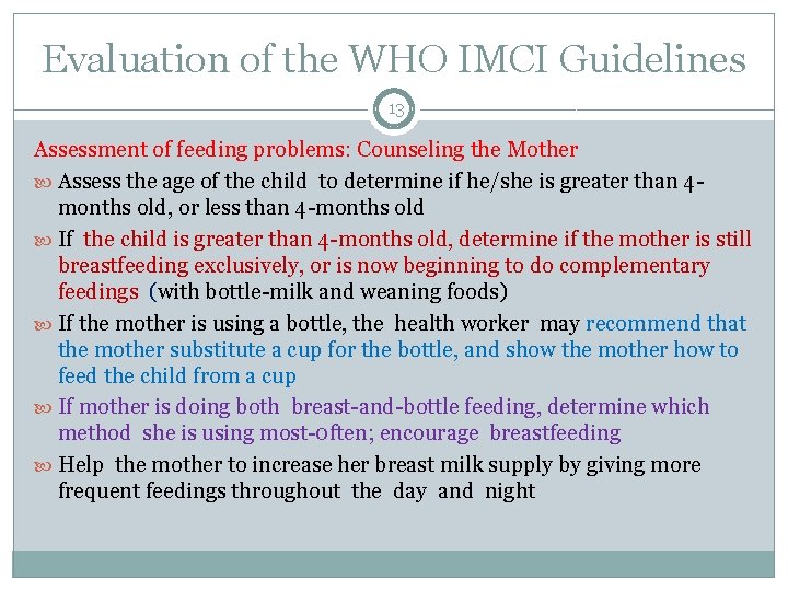 Evaluation of the WHO IMCI Guidelines 13 Assessment of feeding problems: Counseling the Mother