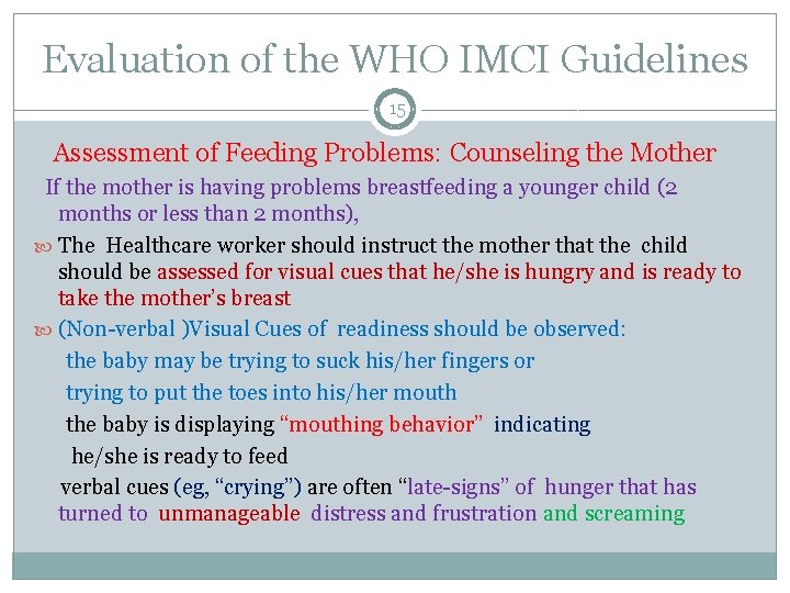 Evaluation of the WHO IMCI Guidelines 15 Assessment of Feeding Problems: Counseling the Mother