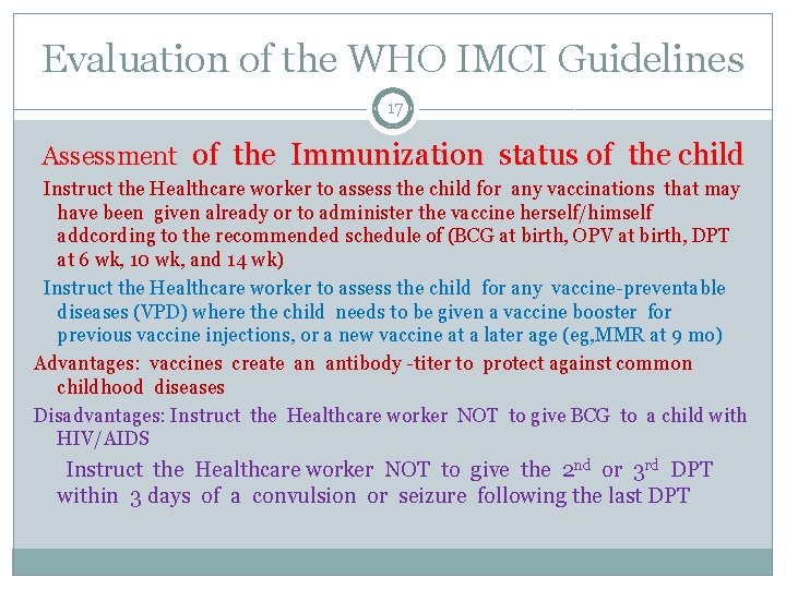 Evaluation of the WHO IMCI Guidelines 17 Assessment of the Immunization status of the