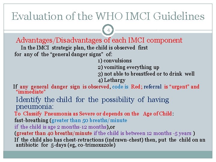 Evaluation of the WHO IMCI Guidelines 4 Advantages/Disadvantages of each IMCI component In the