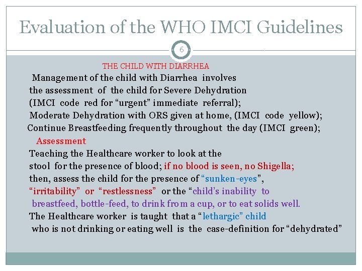 Evaluation of the WHO IMCI Guidelines 6 THE CHILD WITH DIARRHEA Management of the