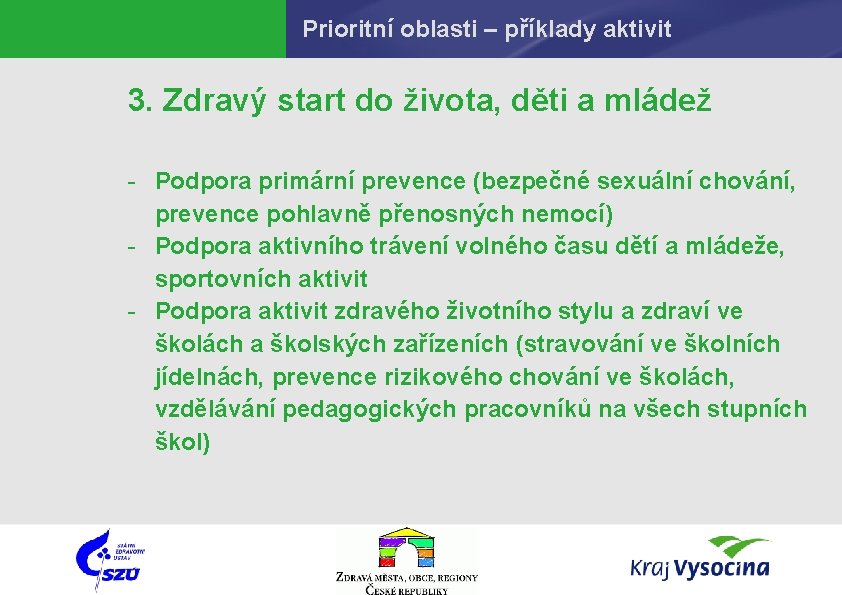 Prioritní oblasti – příklady aktivit 3. Zdravý start do života, děti a mládež -