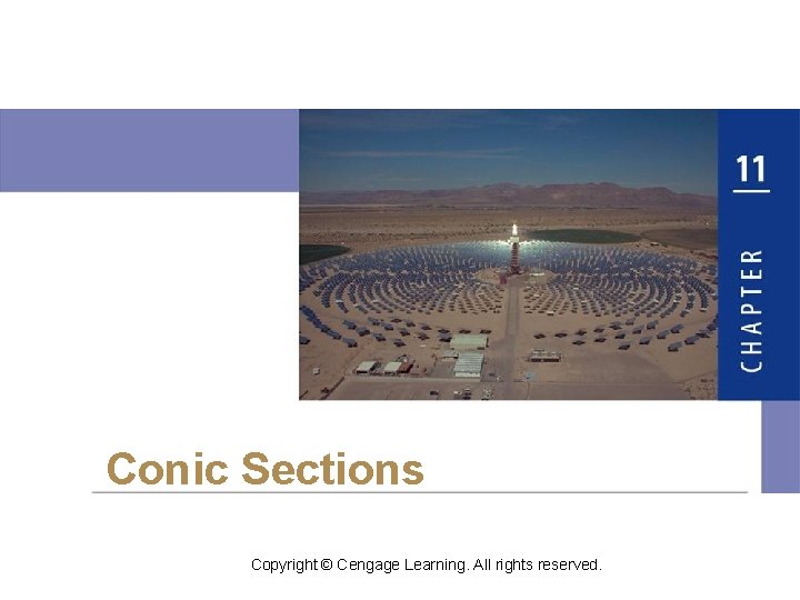 Conic Sections Copyright © Cengage Learning. All rights reserved. 