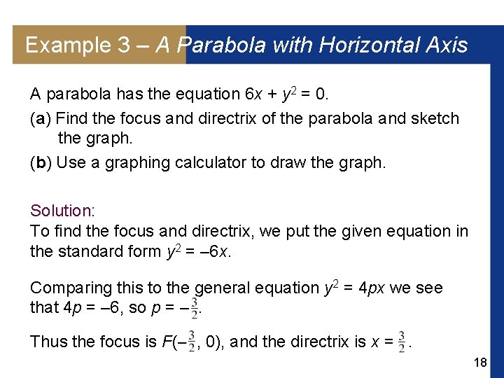 Example 3 – A Parabola with Horizontal Axis A parabola has the equation 6