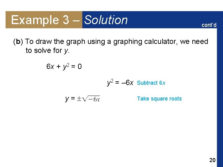 Example 3 – Solution cont’d (b) To draw the graph using a graphing calculator,