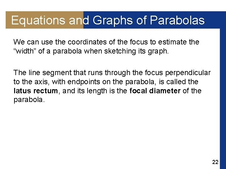 Equations and Graphs of Parabolas We can use the coordinates of the focus to