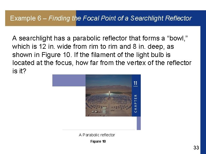 Example 6 – Finding the Focal Point of a Searchlight Reflector A searchlight has